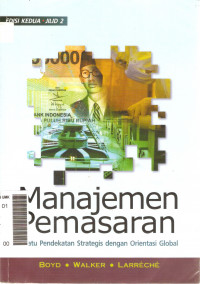 Manajemen pemasaran: suatu pendekatan strategis dengan orientasi global jilid 2 ed.II