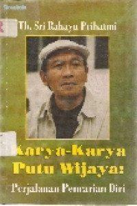 Karya-karya Putu Wijaya: perjalanan pencarian diri