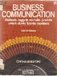 Business communication: bahasa inggris tertulis praktis untuk dunia bisnis modern