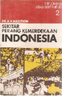 Sekitar perang kemerdekaan Indonesia: diplomasi atau bertempur jilid 2