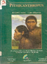 Pithecanthropus: kisah manusia purba dari iNdonesia, penemunya Dubois dan arti penemuan itu bagi asal-usul manusia