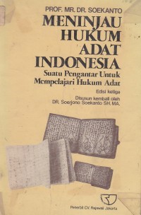 Meninjau hukum adat indonesia: suatu pengantar untuk mempelajari hukum adat