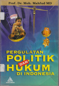Pergulatan politik dan hukum di Indonesia