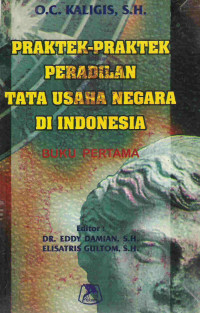 Praktek-praktek peradilan tata usaha negara di Indonesia buku pertama