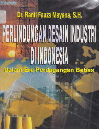 Perlindungan desain industri di Indonesia dalam era perdagangan bebas