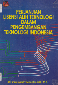 Image of Perjanjian lisensi alih teknologi dalam pengembangan teknologi Indonesia