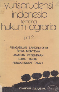 Yurisprudensi Indonesia tentang hukum agraria jilid 2