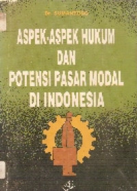 Aspek-aspek hukum dan potensi pasar modal di Indonesia
