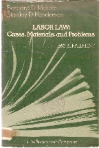 Labor law: cases, materials, and problems