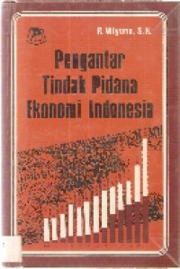 Pengantar tindak pidana ekonomi indonesia
