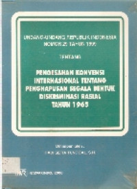 Undang-undang Republik Indonesia nomor 29 tahun 1999 tentang pengesahan konvensi internasional tentang penghapusan segala bentuk diskriminasi rasial tahun 1965