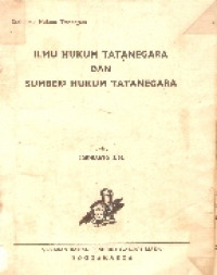 Ilmu hukum tatanegara dan sumber hukum tatanegara
