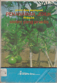 Image of Guna dan manfaat penanaman jeruk dengan sistem yang praktis