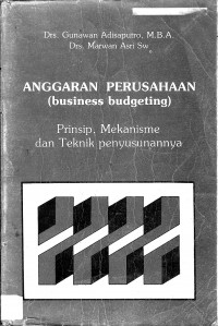 Anggaran perusahaan (business budgeting) prinsip, mekanisme dan teknik penyusunannya