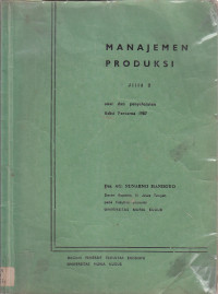 Manajemen produksi: soal dan penyelesaiannya jilid 2 ed.I