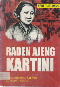 R.A. Kartini: riwayat hidup dan perjauangan
