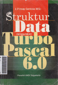 Struktur data menggunakan turbo pascal 6.0 Ed.I