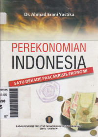Perekonomian Indonesia : satu dekade pascaKrisis ekonomi