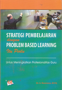 Strategi pembelajaran dengan problem based learning itu perlu