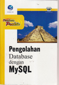 Seri panduan praktis pengolahan database dengan mysql