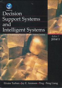 Decision support systems and intelligent systems=sistem pendukung keputusan dan sistem cerdas jilid 1