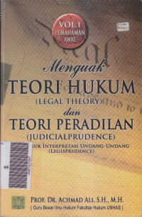 Menguak teori hukum (legal theory) & teori peradilan (judicialprudence)