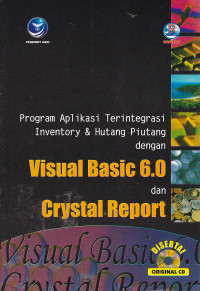 Program aplikasi terintegrasi inventory dan hutang piutang dengan visual basic 6.0 dan crystal report
