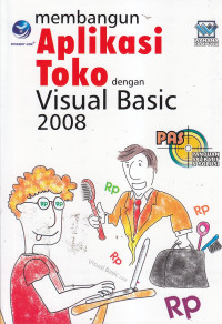 Panduan apliikatif & solusi : membangun aplikasi toko dengan visual basic 2008