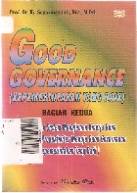 Good governance (pemerintahan yang baik): membangun sistem manajemen kinerja guna meningkatkan produktivitas menuju good governance bagian II