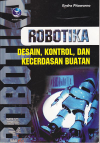 Robotika: desain, kontrol, dan kecerdasan buatan
