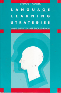 Language learning strategies : wahat every teacher should know