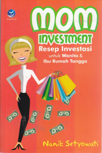 Mom investment : resep investasi untuk wanita & ibu rumah tangga