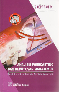 Analisis forecasting dan keputusan manajemen : teori dan aplikasi metode analisis kuantitatif