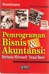 Pemrograman bisnis dan akuntansi : berbasis microsoft visual basic Ed.I