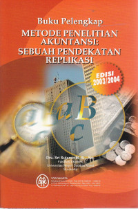 Buku pelengkap metode penelitian akuntansi : sebuah pendekatan replikasi Ed. 2003/2004