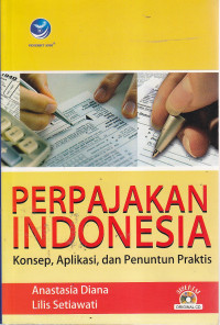 Perpajakan indonesia : konsep, aplikasi, dan penuntun praktis
