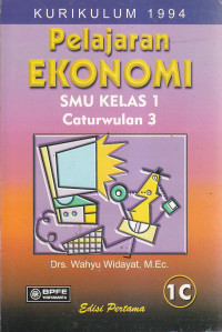 Pelajaran ekonomi SMU kelas 1 caturwulan 3 (1c) : kurikulum 1994