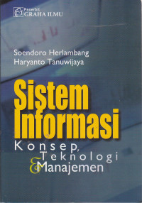 Sistem informasi : konsep, teknologi dan manajemen