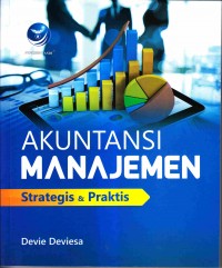 Akuntansi manajemen: strategis dan praktis