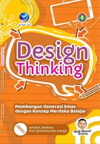 Design thinking membangun generasi emas dengan konsep merdeka belajar