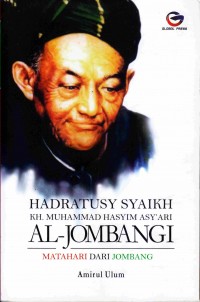Image of Hadratusy Syaikh KH. Hasyim Asy'ari al-Jombangi : Matahari dari Jombang