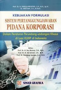 Kebijakan Formulasi Sistem Pertanggungjawaban Pidana Korporasi dalam Peraturan Perundang-undangan Khusus di Luar KUHP di Indonesia