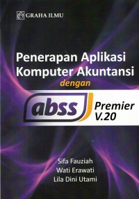 Penerapan aplikasi komputer akuntansi dengan abss premier V.20
