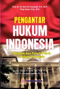 Pengantar hukum indonesia :sejarah dan pokok pokok hukum indonesia