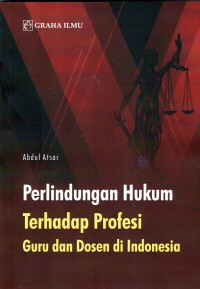 Perlindungan hukum terhadap profesi guru dan dosen di Indonesia