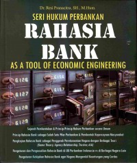 Seri hukum perbankan - Rahasia bank as a tool of economic engineering