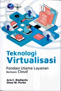 Teknologi virtualisasi fondasi utama layanan berbasis cloud