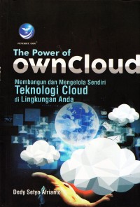The power of owncloud, membangun dan mengelola sendiri teknologi cloud di lingkungan anda