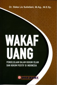 Wakaf uang pengelolaan dalam hukum islam dan hukum positif di indonesia