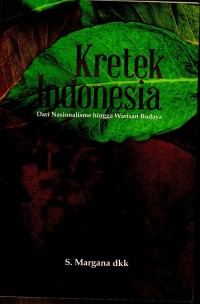 Kretek Indonesia dari Nasionalisme hingga Warisan Budaya